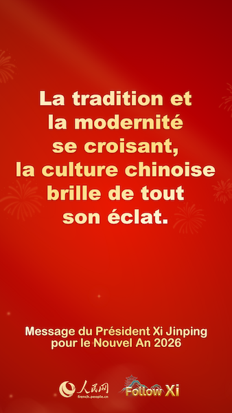 Les points saillants du message du Président Xi Jinping pour le Nouvel An 2026