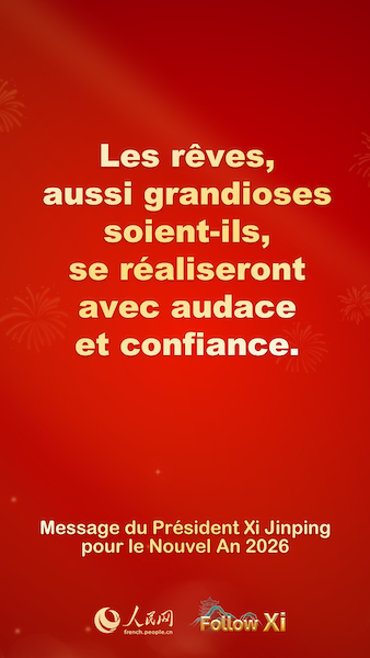 Les points saillants du message du Président Xi Jinping pour le Nouvel An 2026